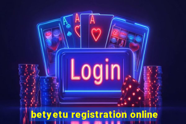 betyetu registration online